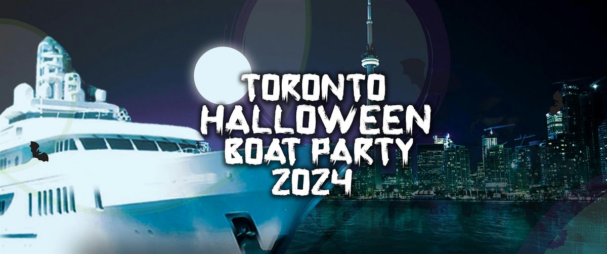 Toronto Halloween Boat Party 2024 | Thurs  Oct 31 | Official Mega Party!