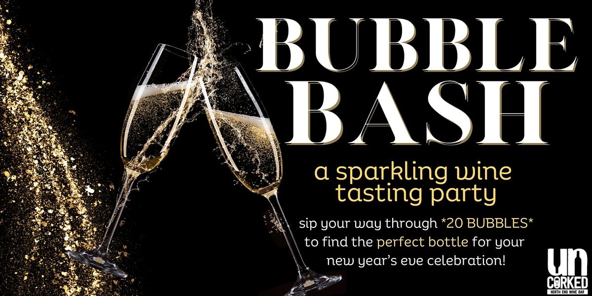 Bubble Bash! UnCorked! Wine Bar, Boise, ID December 27, 2023