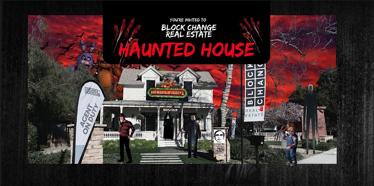 Haunted House  Hosted by Block Change Real Estate