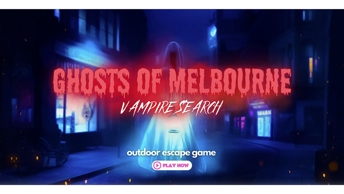 Ghosts of Melbourne: Haunting Stories & Legends Outdoor Exploration Game