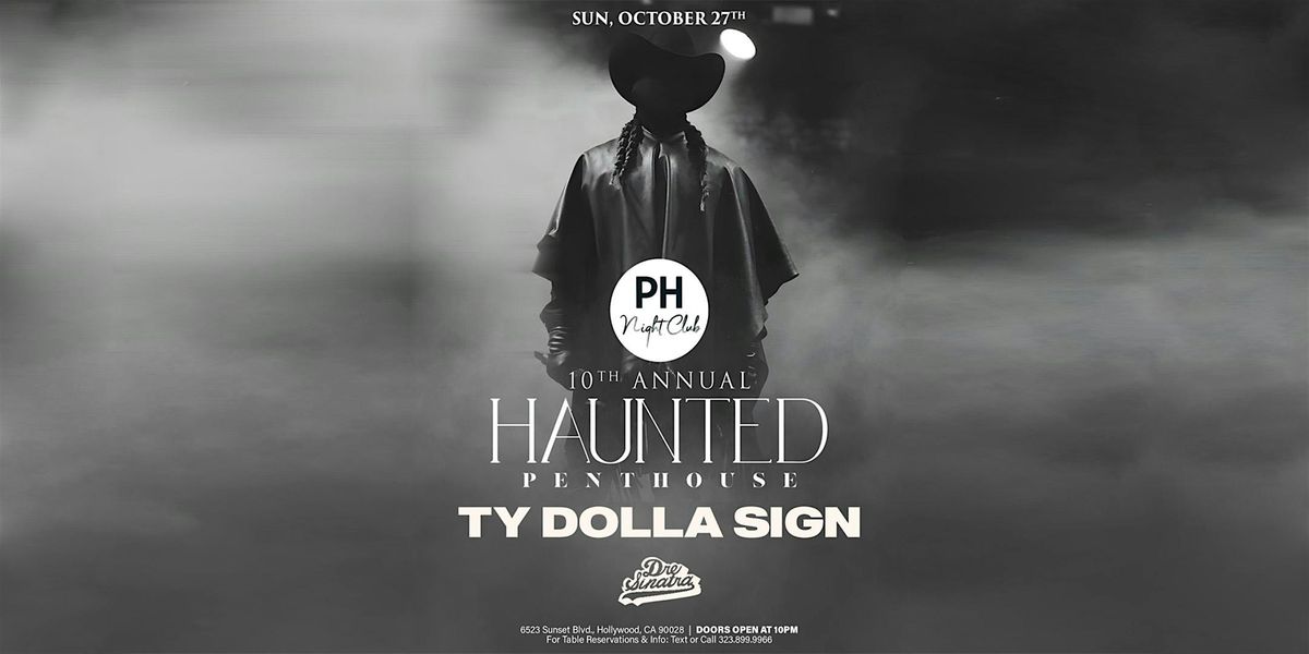 10th Annual ~ Haunted Penthouse w\/ Ty$ Dolla Sign