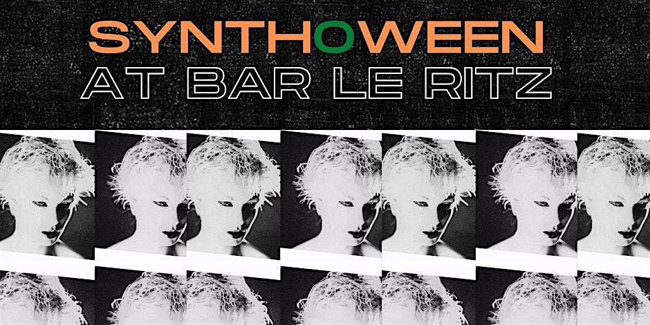 SYNTHOWEEN: A Synth  Pop + 1980s at Bar Ritz in Montr\u00e9al