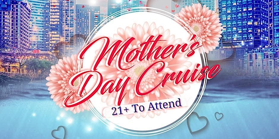 Mother's Day Adults Only Evening Cruise on Sunday May 12th