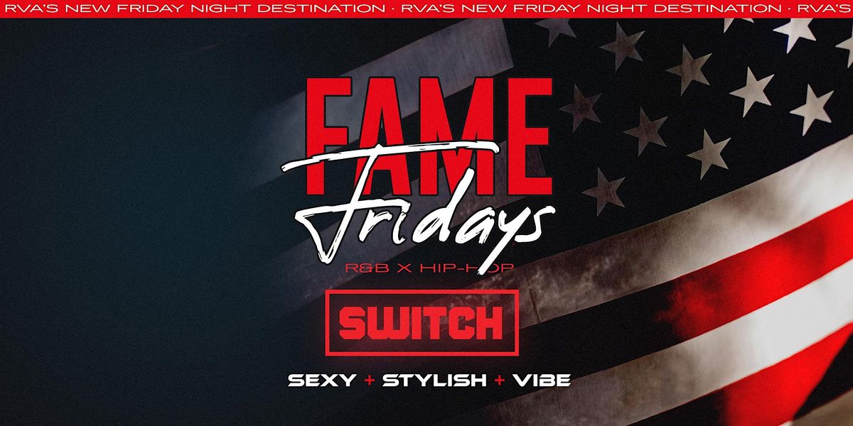 Fridays at Switch SWITCH, Richmond, VA July 7 to July 8