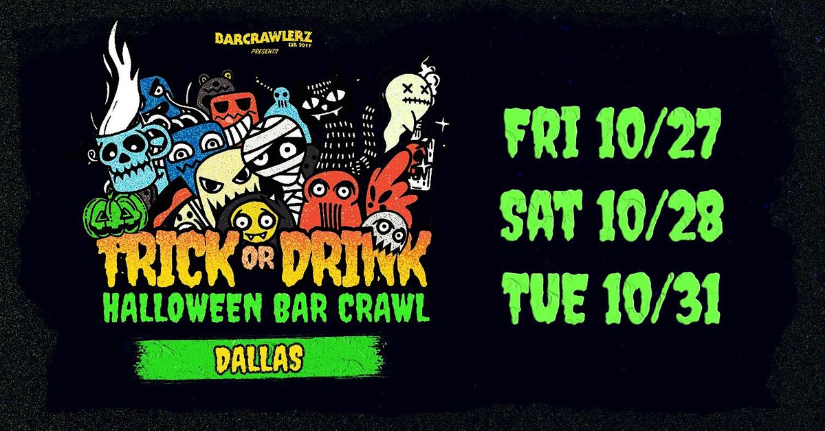 Trick or Drink Dallas Halloween Bar Crawl (3 Days) Dallas Venue TBA