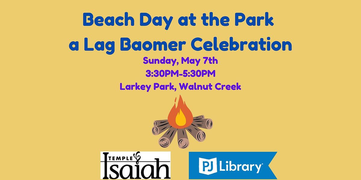 Beach Day at the Park a Lag Baomer Celebration Larkey Park, Walnut