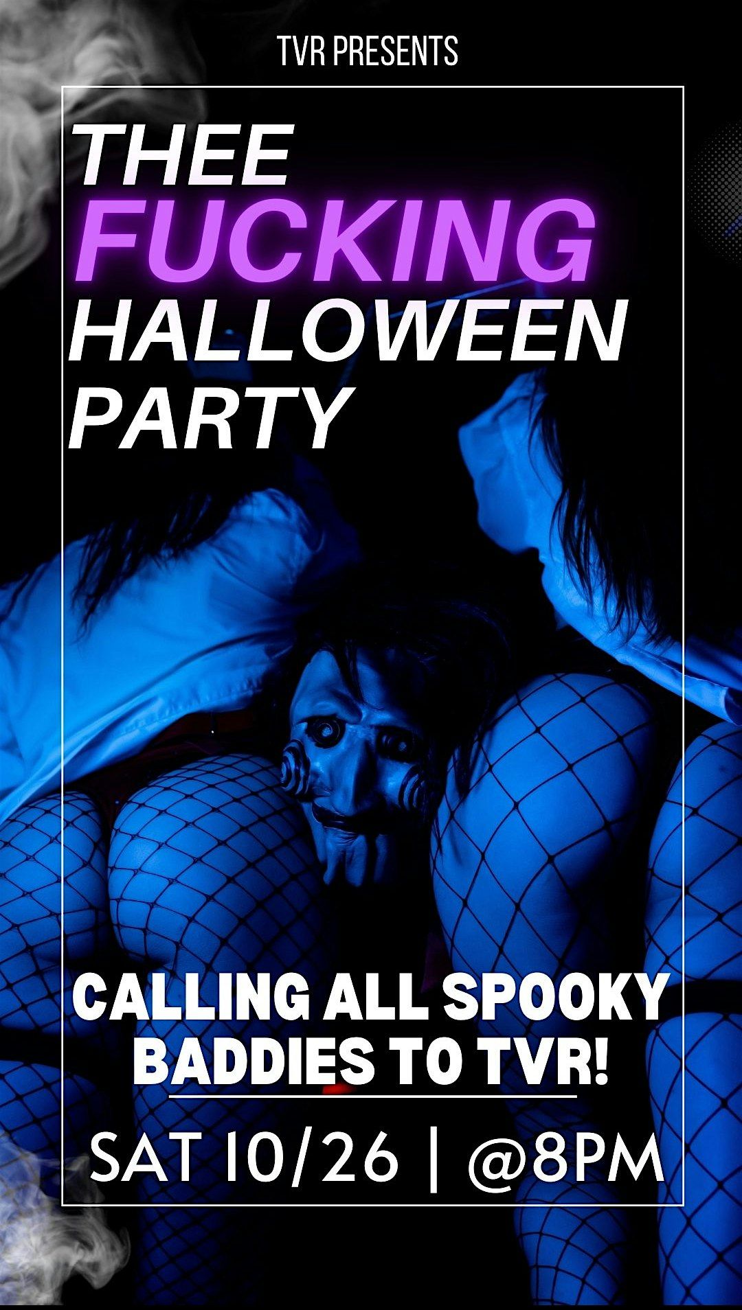 THEE 4th Annual FUCKING Halloween Party