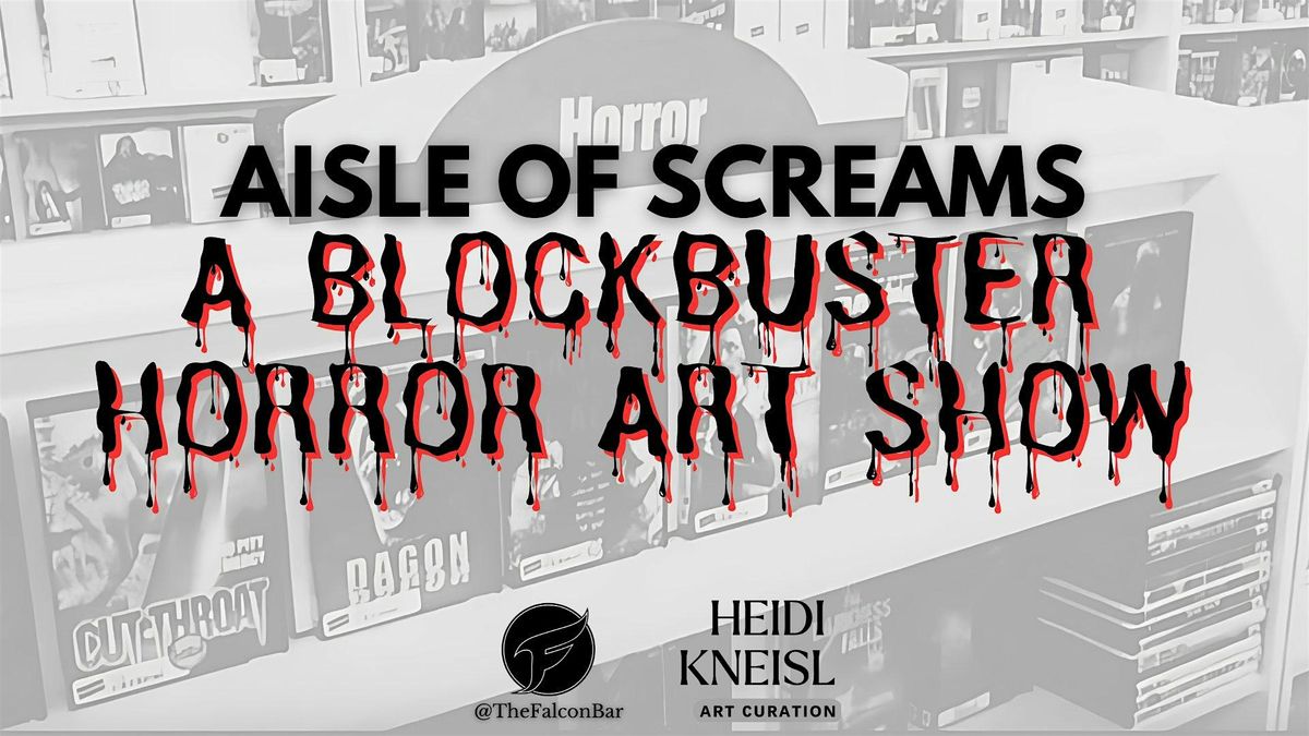 Aisle of Screams: A Blockbuster Horror Art Show