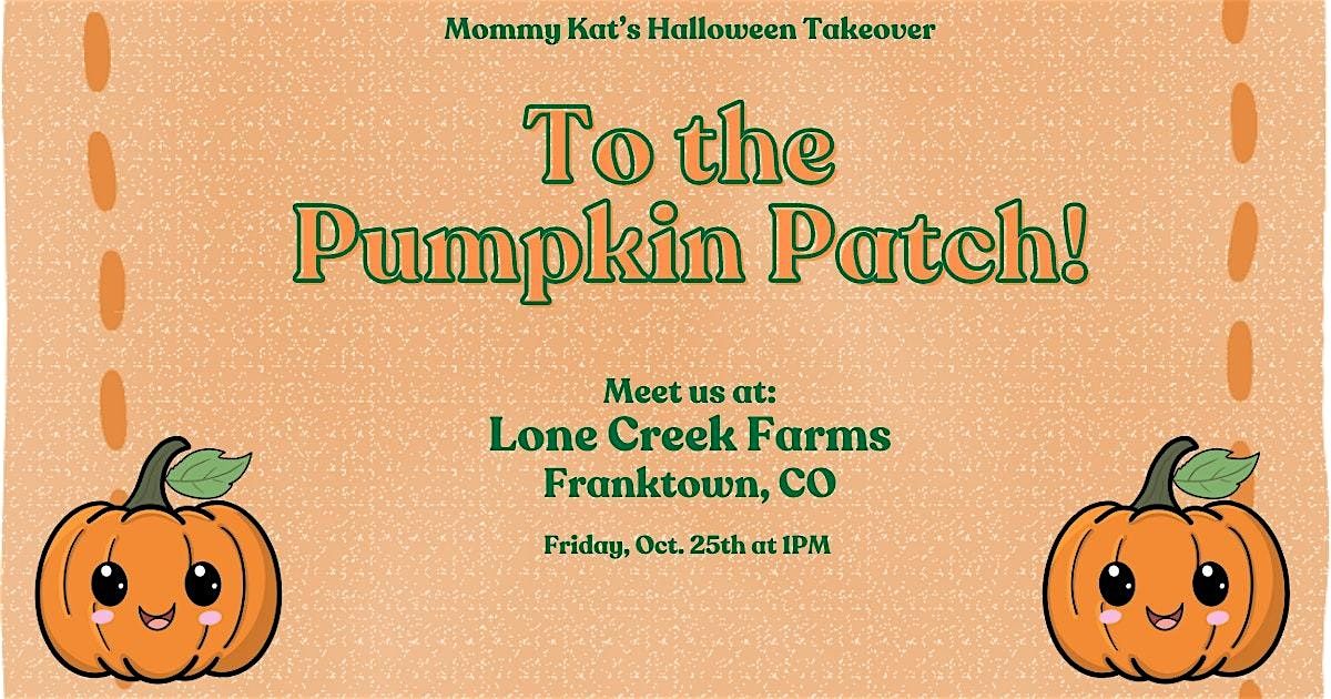 Mommy Kat's Halloween Takeover: To the Pumpkin Patch!