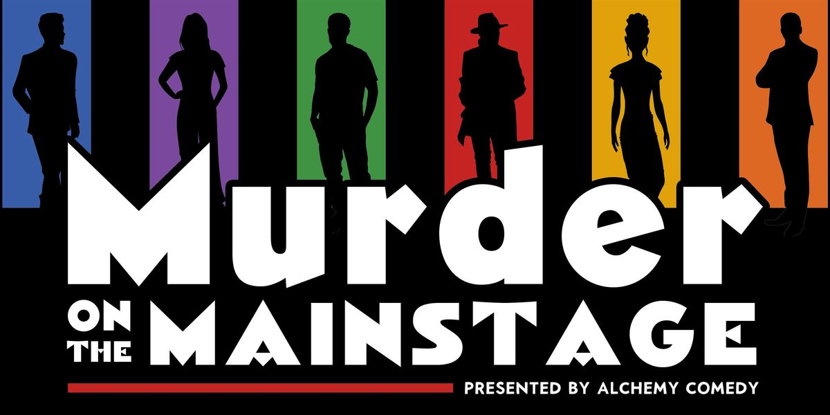 M**der on the Mainstage: Comedy Revue