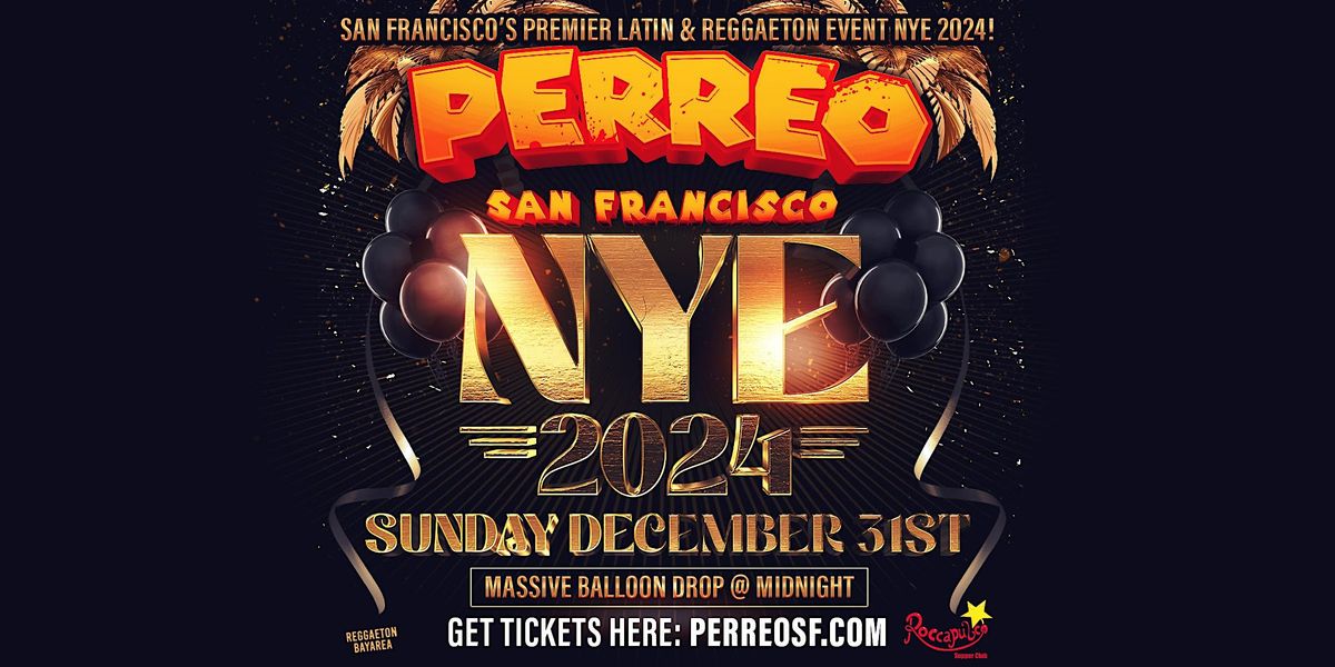 Perreo Sf Nye 2024 Roccapulco Sf Sfs Biggest Latin Reggaeton Nye Party Roccapulco San 1724