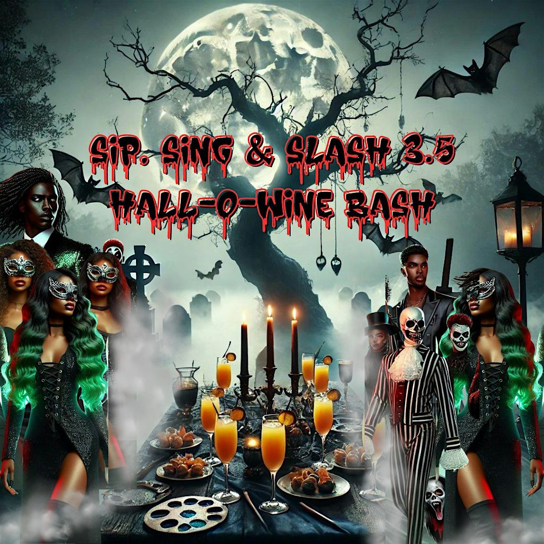 Sip, Sing & Slash 3.5 Halloween Bash