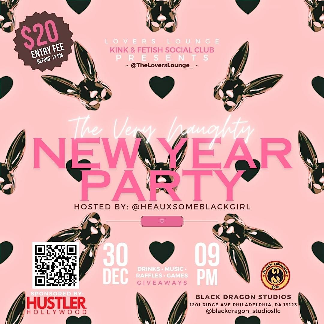 THE VERY NAUGHTY NEW YEARS PARTY Black Dragon Studios, Philadelphia