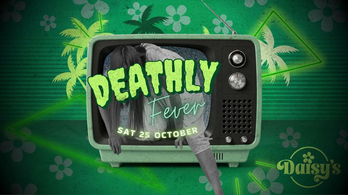 Deathly Fever - Halloween Special - Saturday 25th October