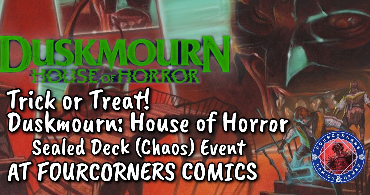 DUSKMOURN SEALED TRICK OR TREAT EVENT AT FOURCORNERS COMICS