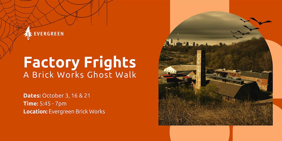 Factory Frights: A Brick Works Ghost Walk