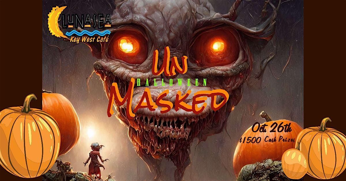 LunaSea presents "UnMasked" A Halloween Horror. Oct 26\/$1500 costume prize