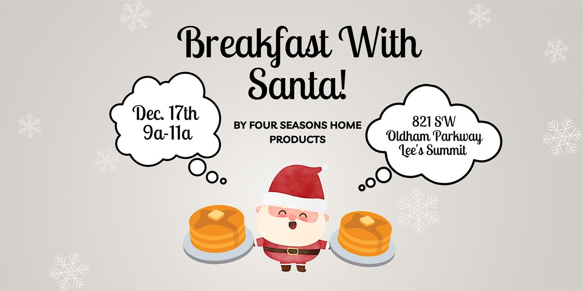 Breakfast With Santa! | Four Seasons Home Products, Lee's Summit, MO |  December 17, 2022