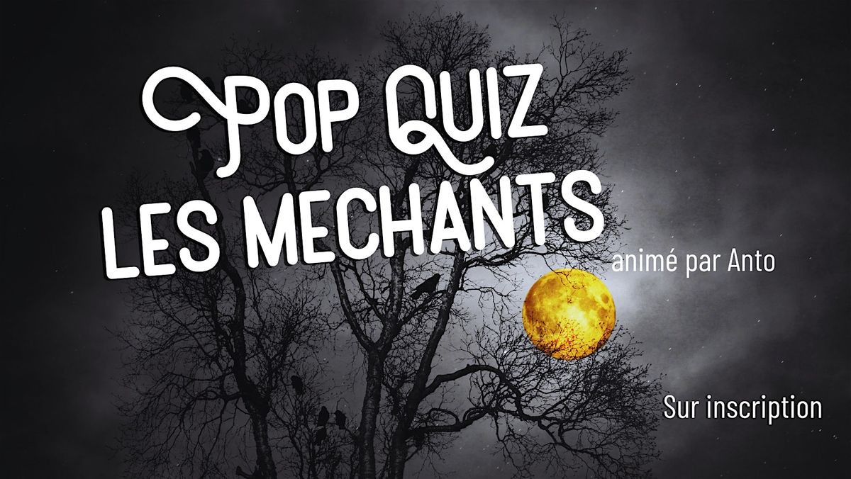 Pop Quiz - Les M\u00e9chants