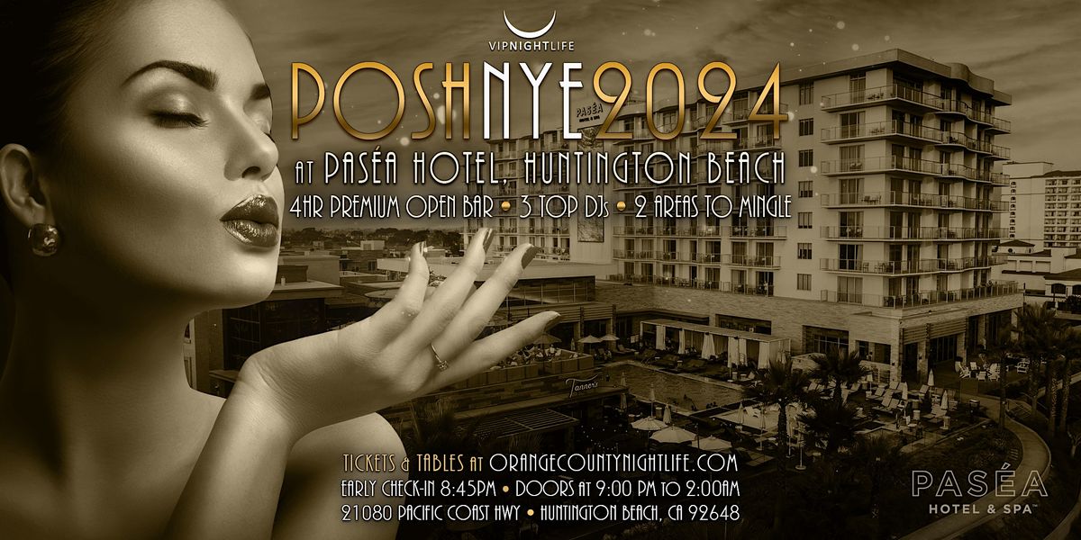 Posh OC New Years Eve Party 2024 Pasea Hotel, Huntington Beach, CA