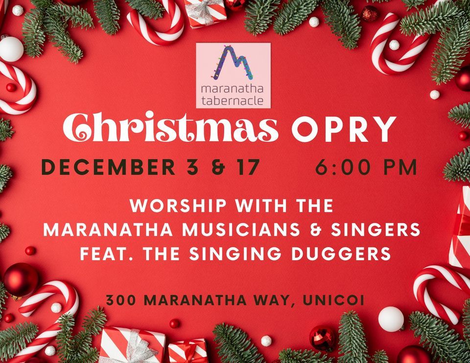 Maranatha Christmas Opry Maranatha Tabernacle of Unicoi, TN