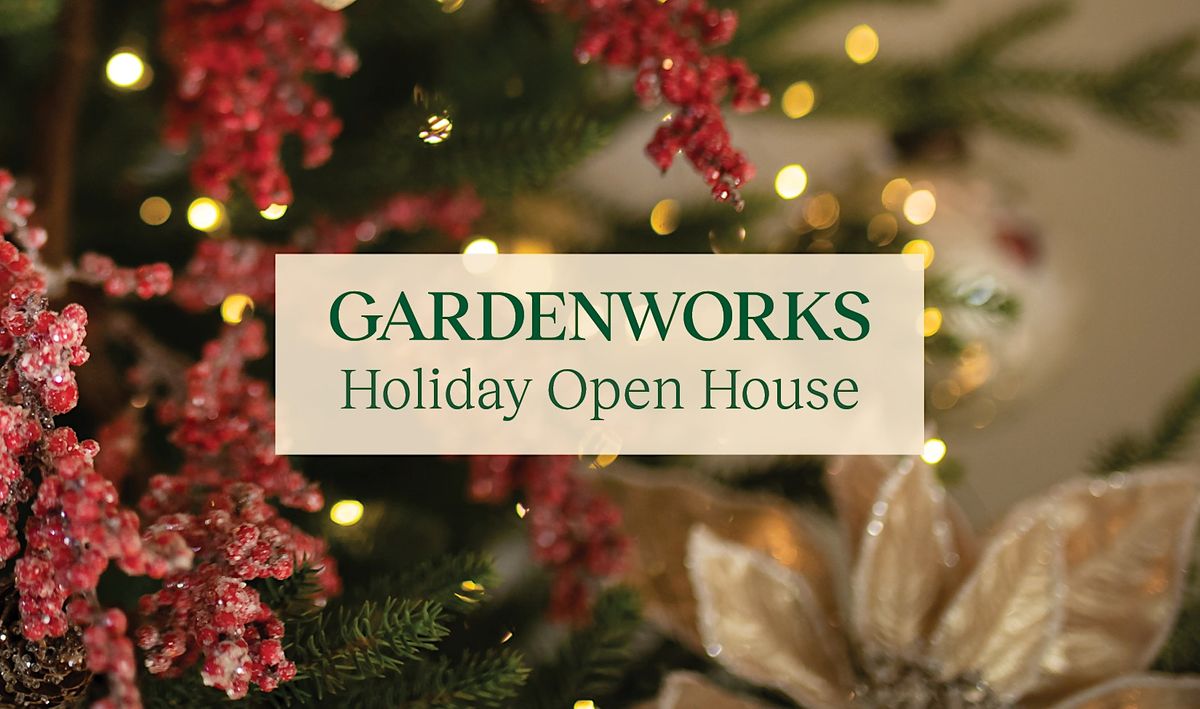 Holiday Open House at GARDENWORKS BurnabyLougheed GARDENWORKS