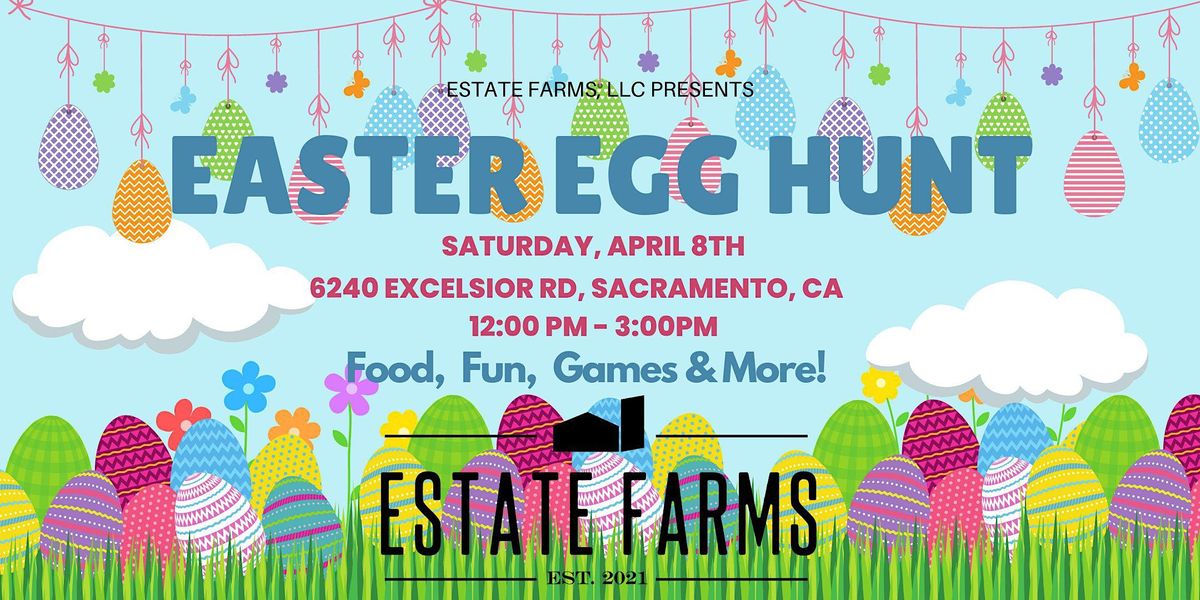 Estate Farms Presents: Our First Annual Easter Egg Hunt! | 6240 ...