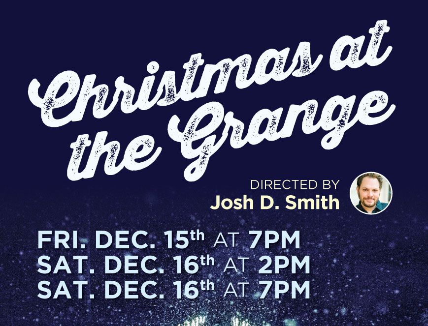 Christmas at the Grange Theatre Artistree Community Arts Center