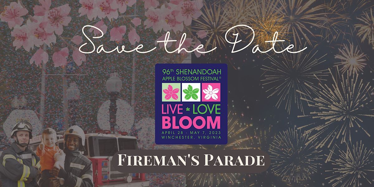 Apple Blossom Festivals Fireman Parade & Fireworks, by invitation only