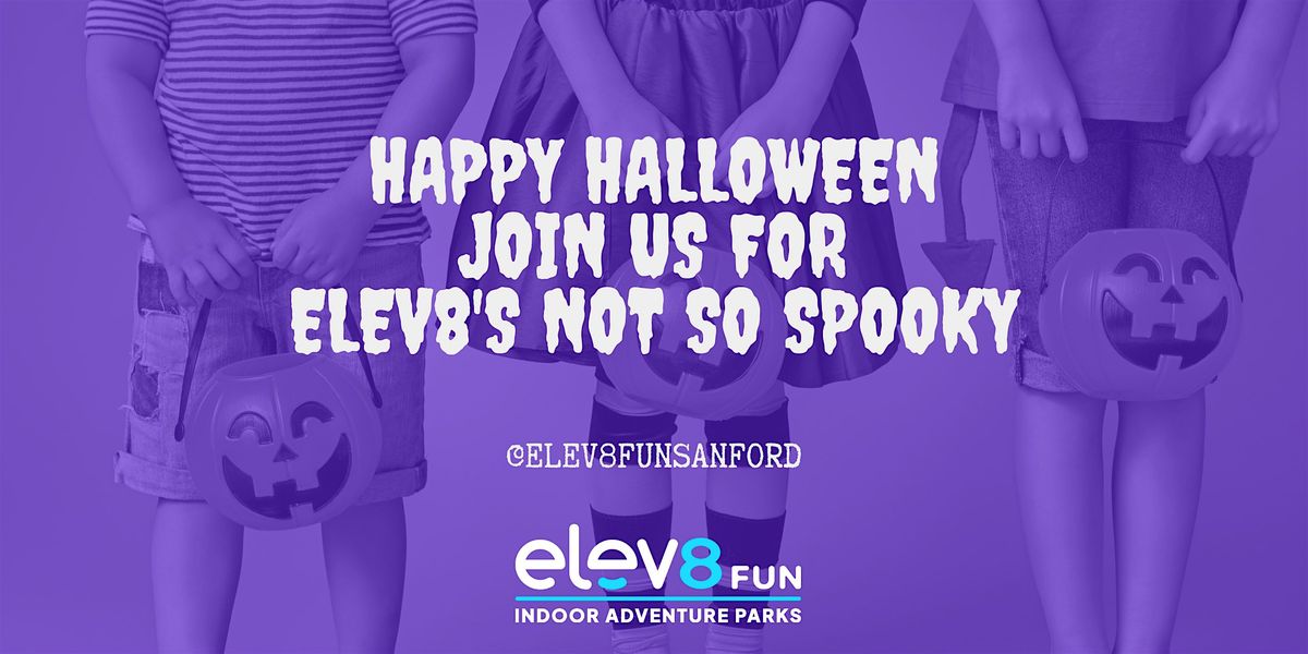 Elev8 Fun Orlando-Sanford's Not So Spooky Halloween Event