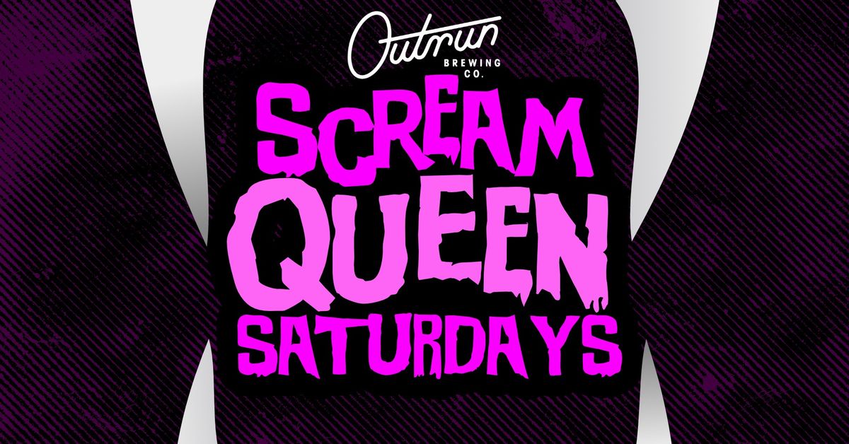 Scream Queen Saturdays at Outrun