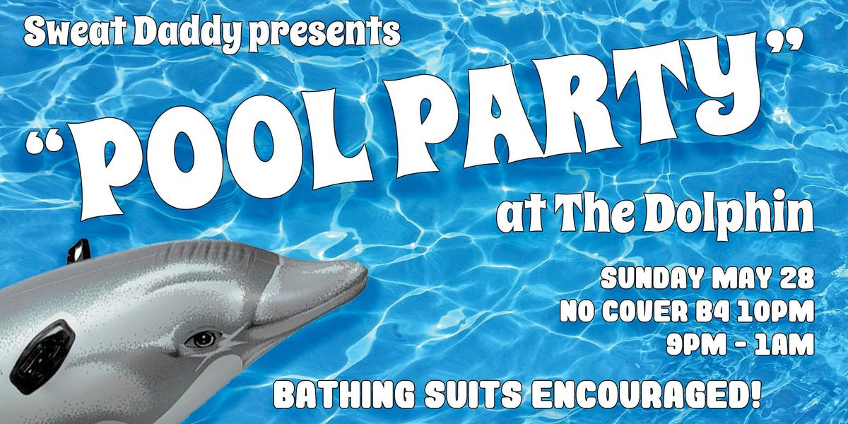 "POOL PARTY" at The Dolphin! MDW 2023 Weekend The Dolphin Tavern