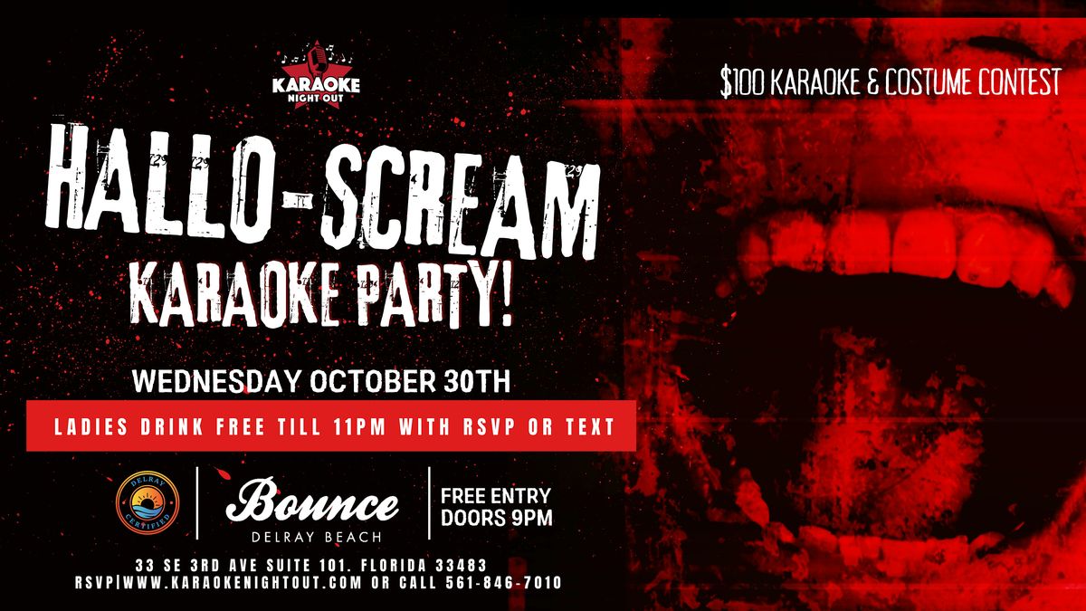 HALLO - SCREAM Karaoke & Costume Party @ Bounce Delray Wednesday Oct 30th