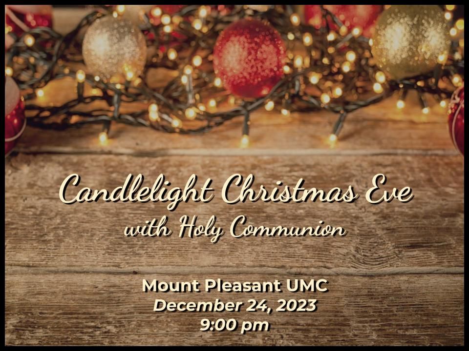 Christmas Eve Service Mount Pleasant United Methodist Church, Wytheville, VA December 24, 2023