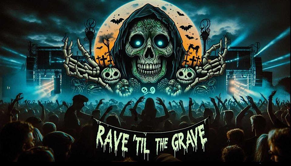 Rave Til' The Grave