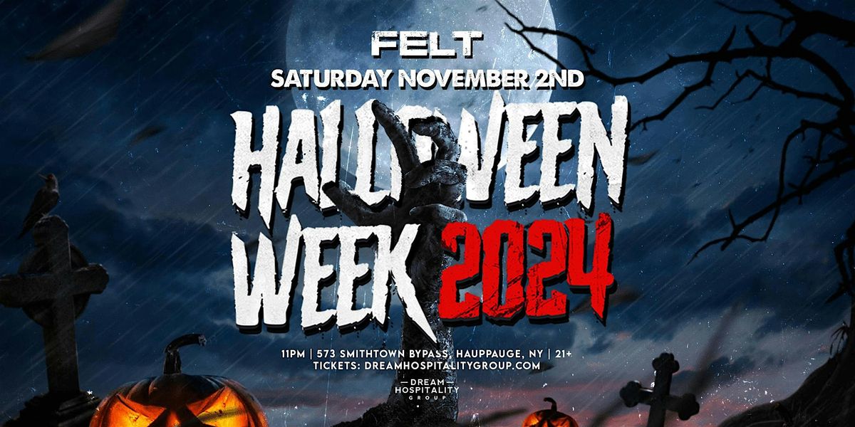 HALLOWEEN WEEK @ FELT