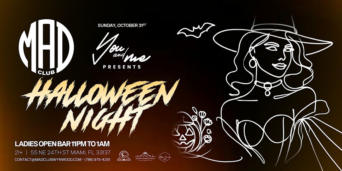 You & Me Presents: Halloween Night @ MAD Club 10\/31 2 HR LADIES OPEN BAR