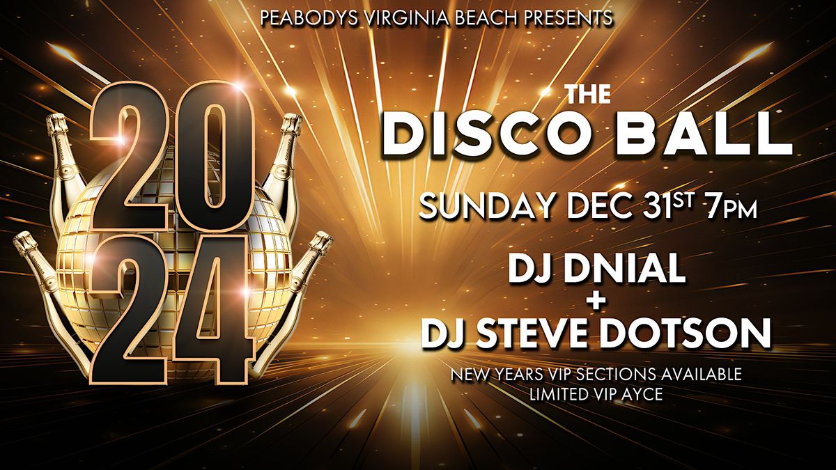 Peabodys NYE 2024 The Disco Ball! Peabody's Virginia Beach