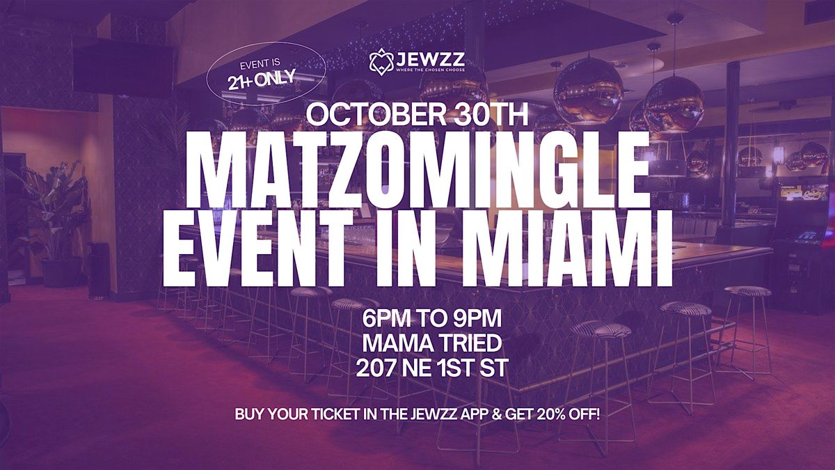 MATZOMINGLE\u00ae AFTER WORK EVENT @ MIAMI October 2024