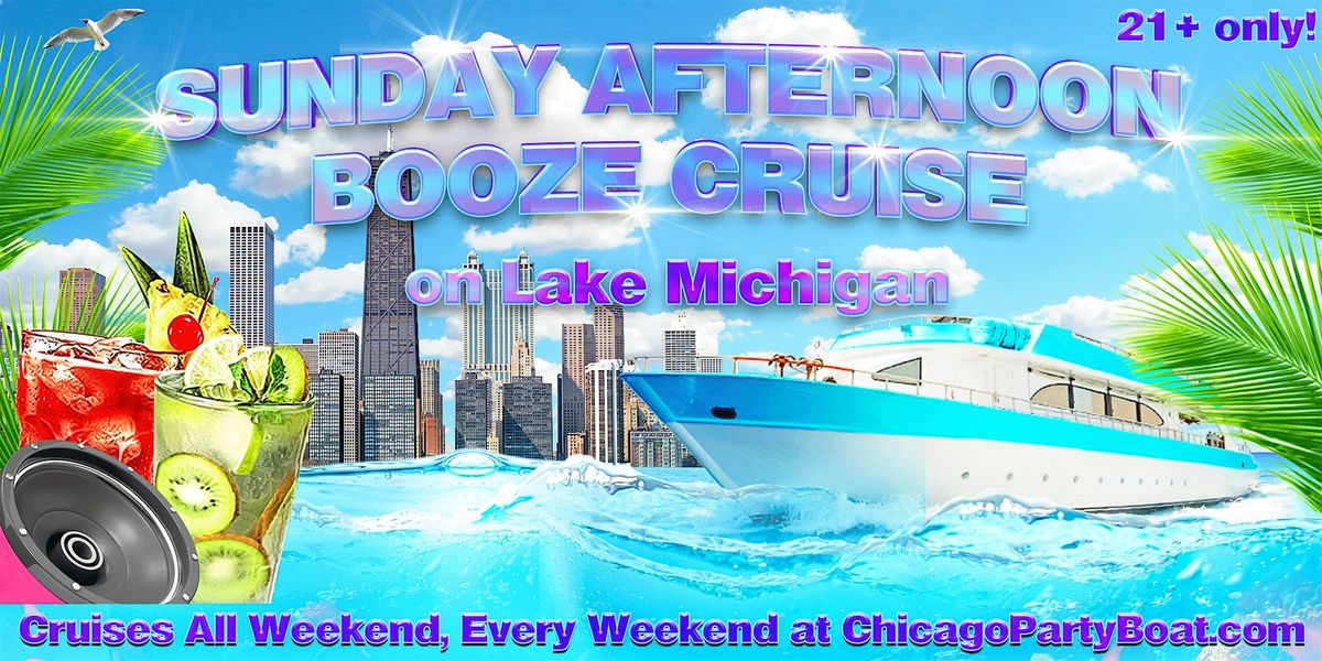 Sunday Afternoon Booze Cruise on Lake Michigan | 21+ | Live DJ | Full Bar