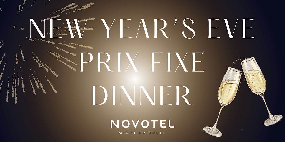 New Years Eve Prix Fixe Dinner Novotel Miami Brickell December 31, 2023