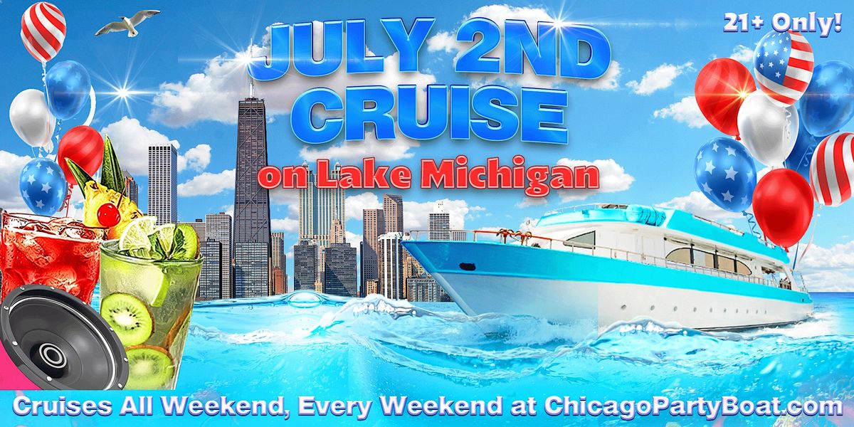 July 2nd Cruise on Lake Michigan | 21+ | Live DJ | Full Bar