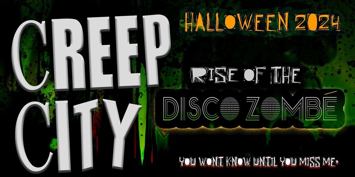 CREEP CITY: Rise of the Disco Zomb\u00e9 MISCHIEF NIGHT 2024