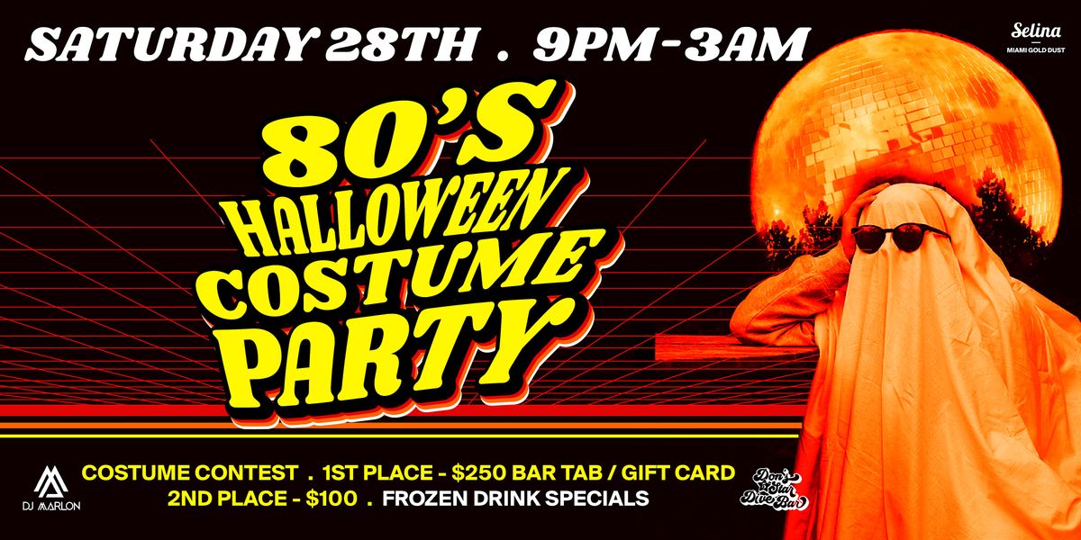 80s Halloween Party Don's 5 Star Dive Bar, Miami, FL October 28 to