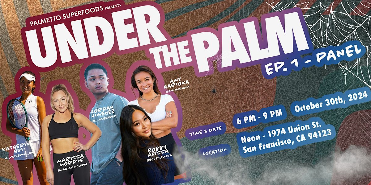 'Under The Palm' Panel Event - Presented by Palmetto Superfoods