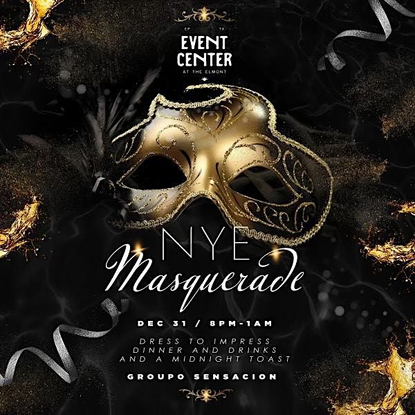 NYE 2024 MASQUERADE GALA AT THE ELMONT EVENT CENTER 240 West