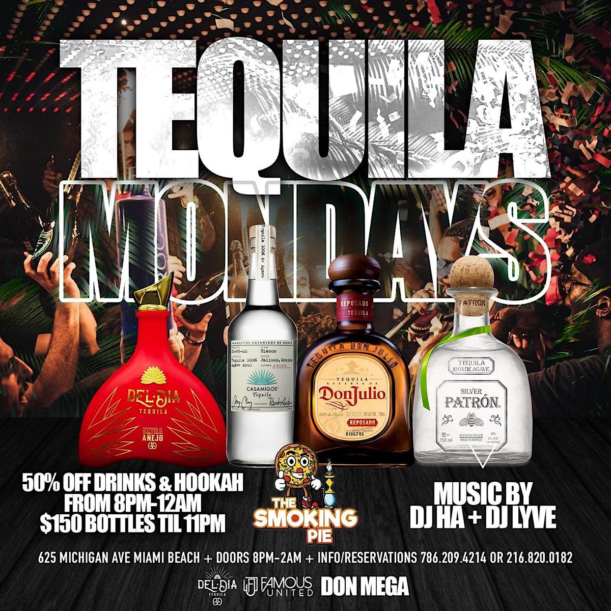 TEQUILA MONDAYS @ THE SMOKING PIE #1 Monday Party