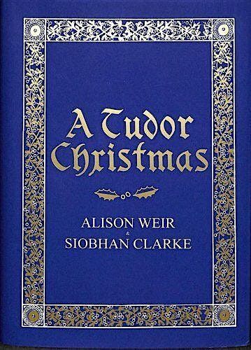 A Tudor Christmas by Candlelight with Alison Weir and Siobhan Clarke