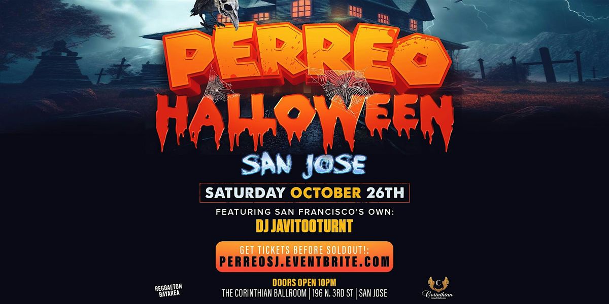 PERREO SJ 18+ HALLOWEEN! SATURDAY OCTOBER 26TH @The Corinthian Ballroom!