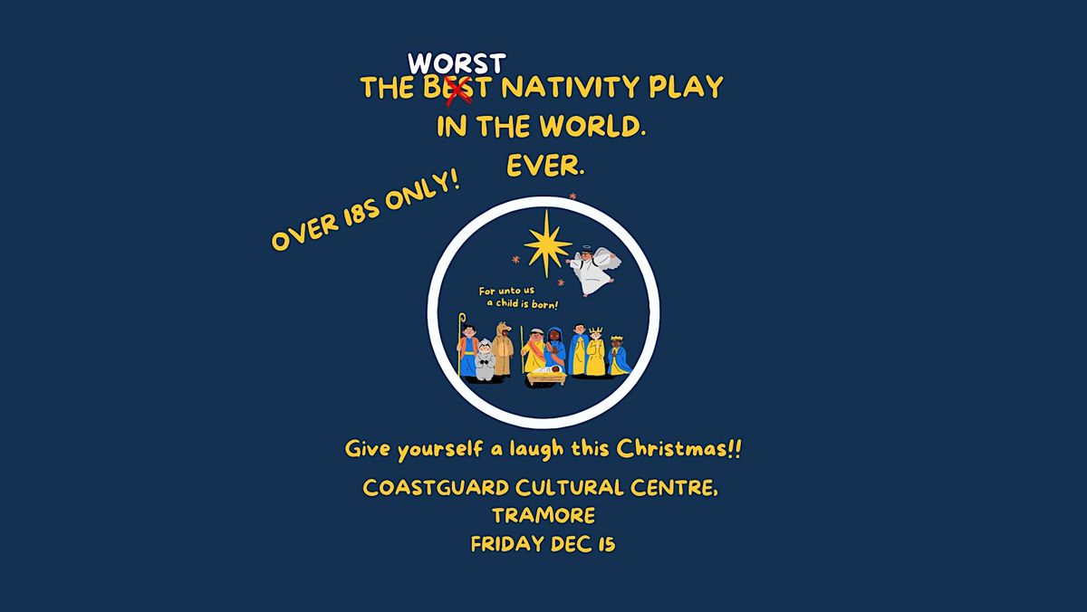 The Best Nativity Play in the World. Ever. Coastguard Cultural Centre